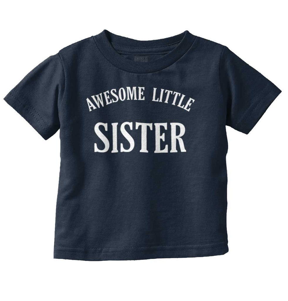 Awesome Little Sister Infant Toddler T Shirt-Direct To Garment Print-Brisco Baby