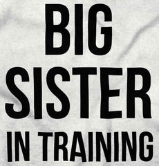 Big Sister In Training Infant Toddler T Shirt-Direct To Garment Print-Brisco Baby