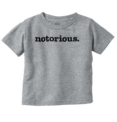 Notorious Infant Toddler T Shirt-Direct To Garment Print-Brisco Baby