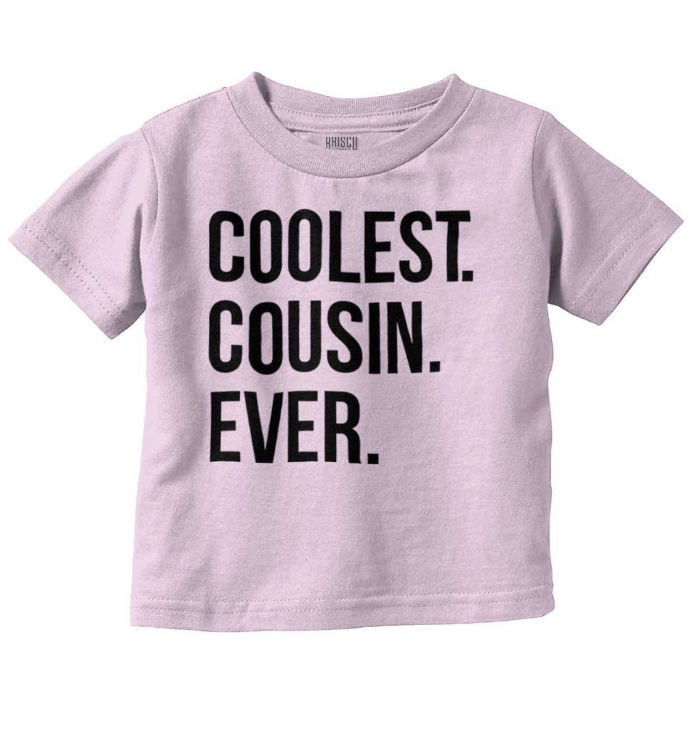 Coolest Cousin Ever Infant Toddler T Shirt-Direct To Garment Print-Brisco Baby