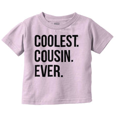 Coolest Cousin Ever Infant Toddler T Shirt-Direct To Garment Print-Brisco Baby