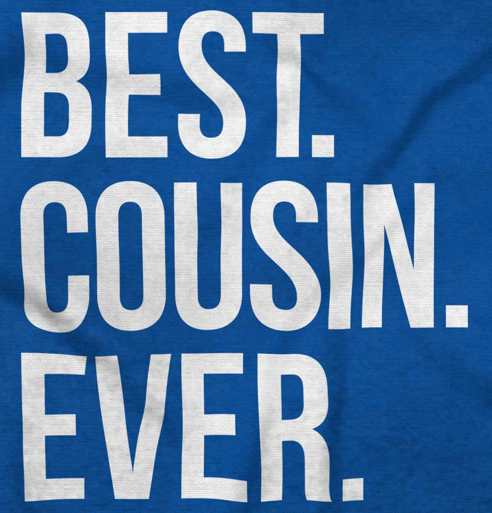 Best Cousin Ever Infant Toddler T Shirt-Direct To Garment Print-Brisco Baby