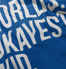 Worlds Okayest Kid Infant Toddler T Shirt-Direct To Garment Print-Brisco Baby