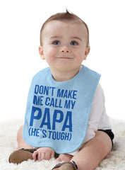 Don't Make Me Call Papa Infant Baby Bib-Direct To Garment Print-Brisco Baby