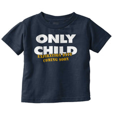 Only Child Expiration Date Infant Toddler T Shirt-Direct To Garment Print-Brisco Baby