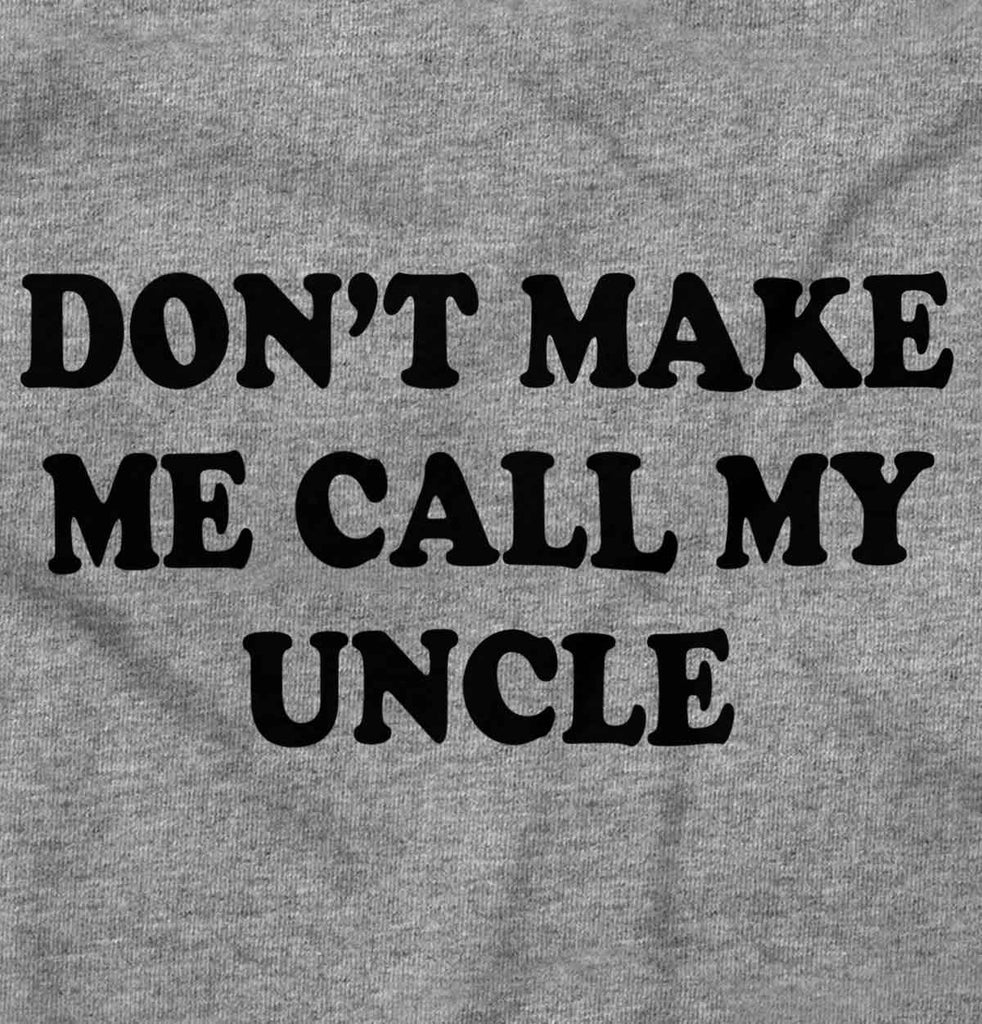 Don't Make Me Call My Uncle Romper Bodysuit-Direct To Garment Print-Brisco Baby