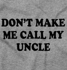 Don't Make Me Call My Uncle Romper Bodysuit-Direct To Garment Print-Brisco Baby