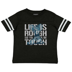Life Is Rough Toddler Football Jersey Tee-Direct To Garment Print-Brisco Baby
