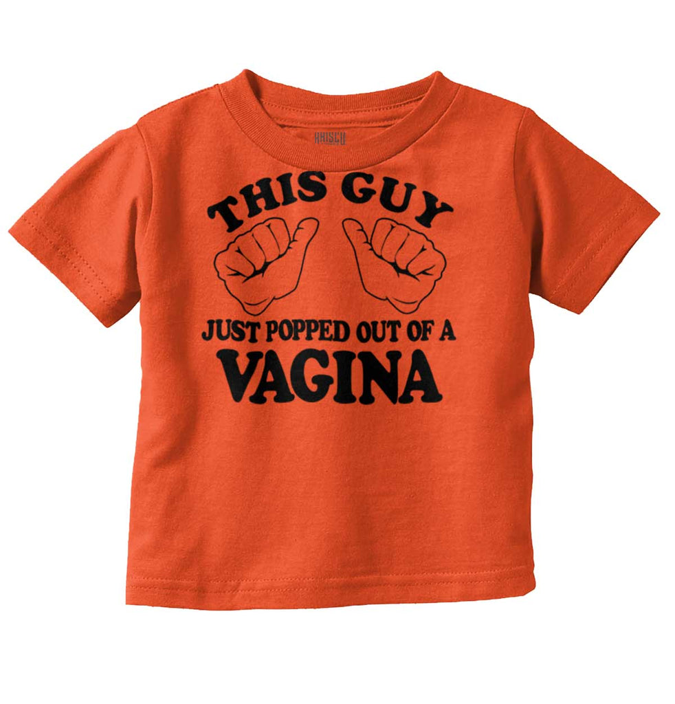 Popped Out of Vagina Infant Toddler T Shirt-Direct To Garment Print-Brisco Baby