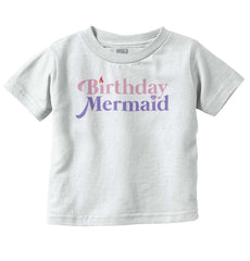 Birthday Mermaid Infant Toddler T Shirt-Direct To Garment Print-Brisco Baby