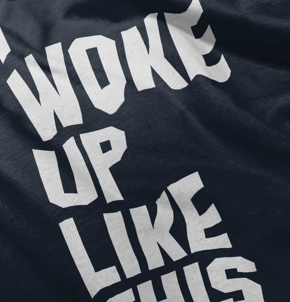 I Woke Up Like This Romper Bodysuit-Direct To Garment Print-Brisco Baby