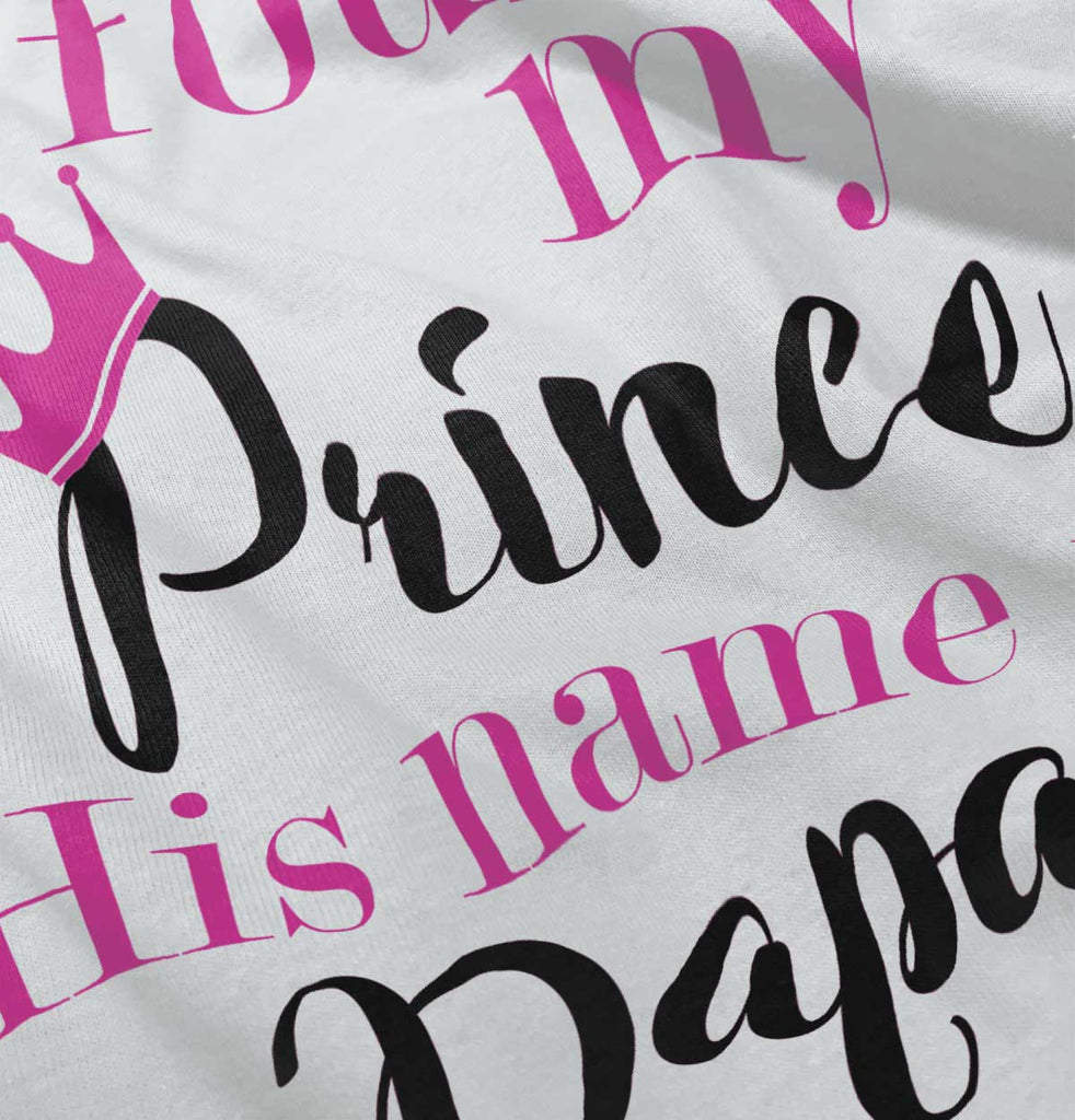 Found My Prince Name Is Papa Infant Toddler T Shirt-Direct To Garment Print-Brisco Baby