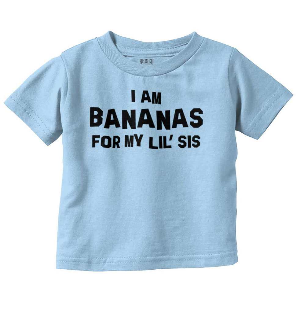 Bananas For Lil Sis Infant Toddler T Shirt-Direct To Garment Print-Brisco Baby