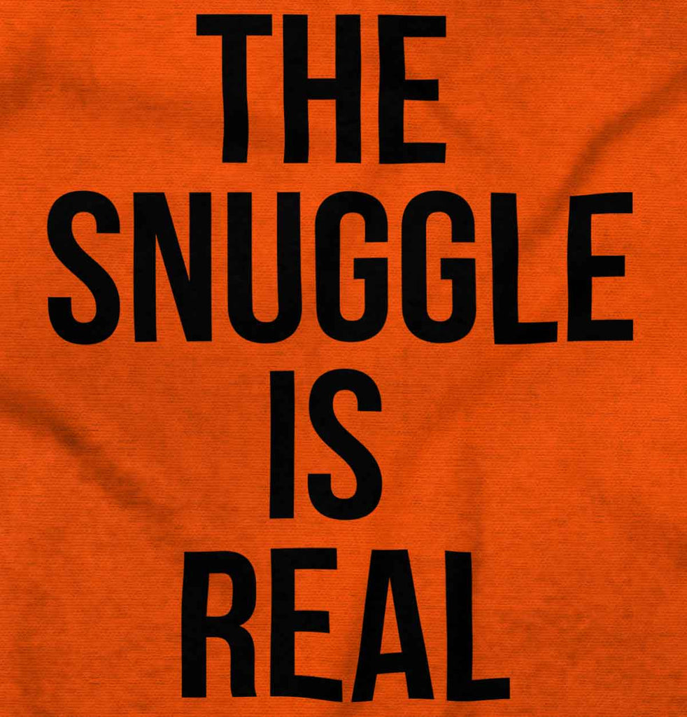 The Snuggle Is Real Infant Toddler T Shirt-Direct To Garment Print-Brisco Baby