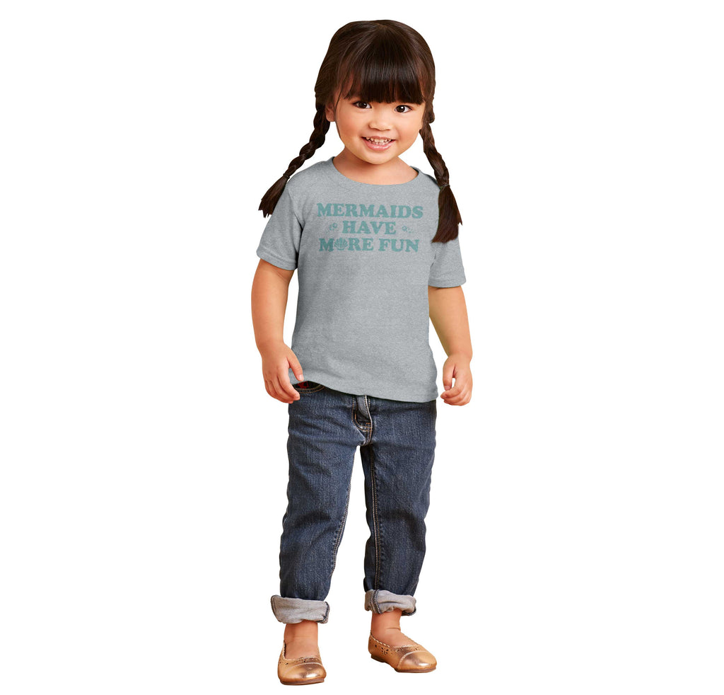 Mermaids Have More Fun Infant Toddler T Shirt-Direct To Garment Print-Brisco Baby