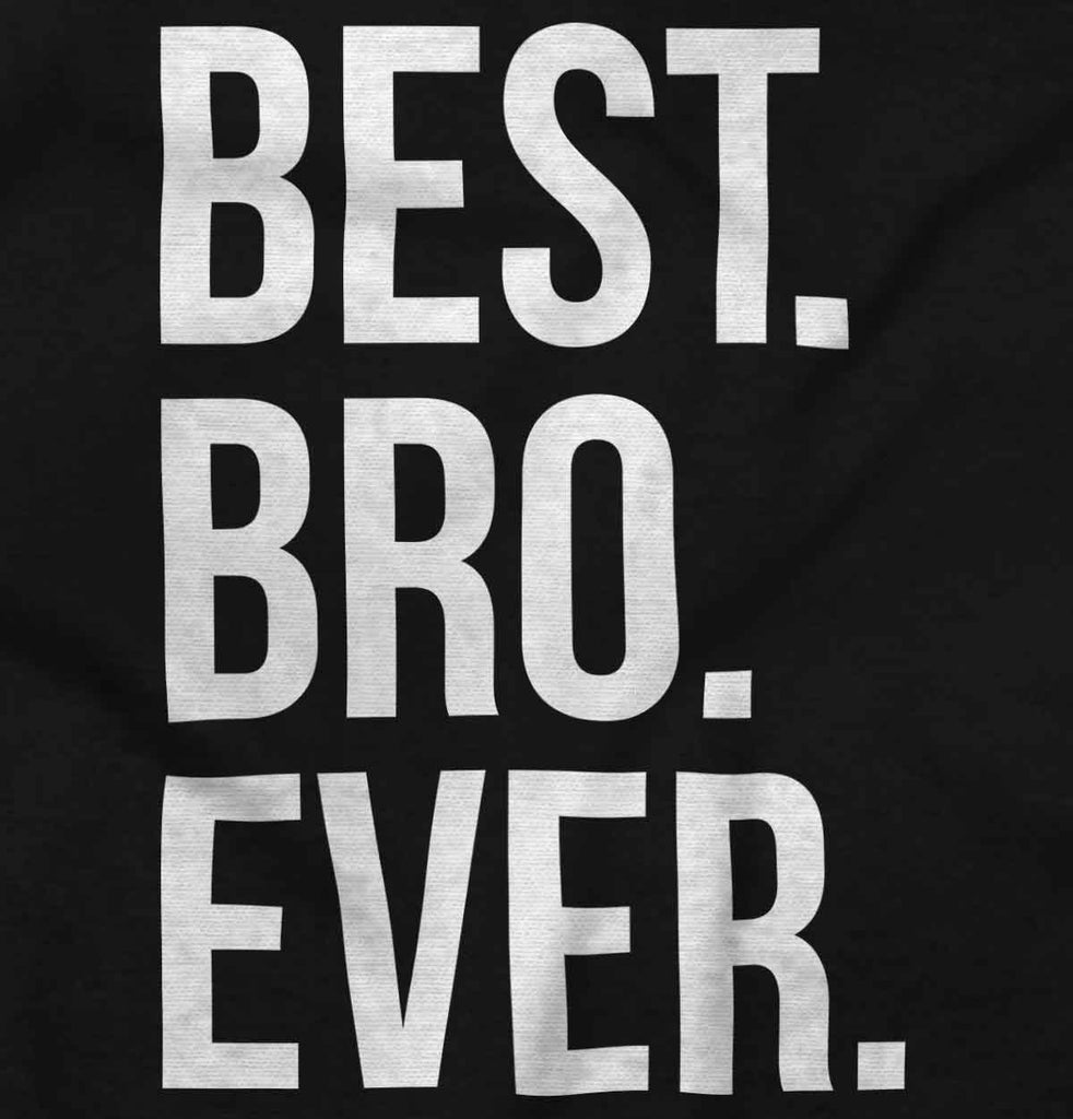 Best Bro Ever Romper Bodysuit-Direct To Garment Print-Brisco Baby