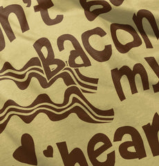 Don't Bacon my Heart Infant Toddler T Shirt-Direct To Garment Print-Brisco Baby