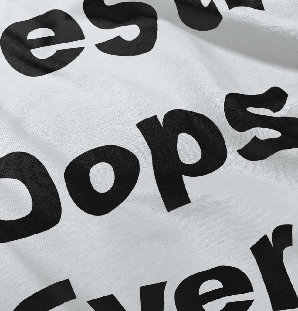 Best Oops Ever Infant Toddler T Shirt-Direct To Garment Print-Brisco Baby