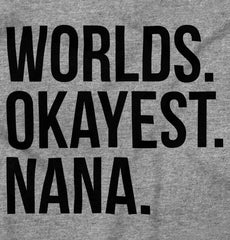 Worlds Okayest Nana T Shirt-Direct To Garment Print-Brisco Baby