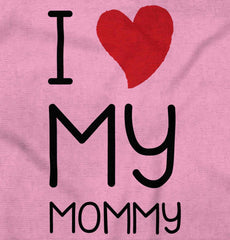 Love My Mommy Infant Toddler T Shirt-Direct To Garment Print-Brisco Baby