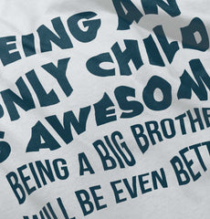 Being A Big Brother Will Be Even Better Infant Toddler T Shirt-Direct To Garment Print-Brisco Baby