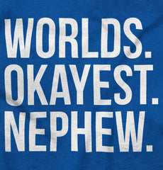 Worlds Okayest Nephew Infant Toddler T Shirt-Direct To Garment Print-Brisco Baby