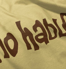 No Hablo Infant Toddler T Shirt-Direct To Garment Print-Brisco Baby