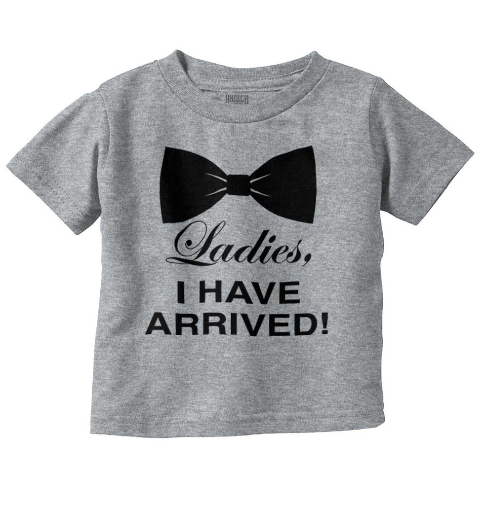 I Have Arrived Infant Toddler T Shirt-Direct To Garment Print-Brisco Baby