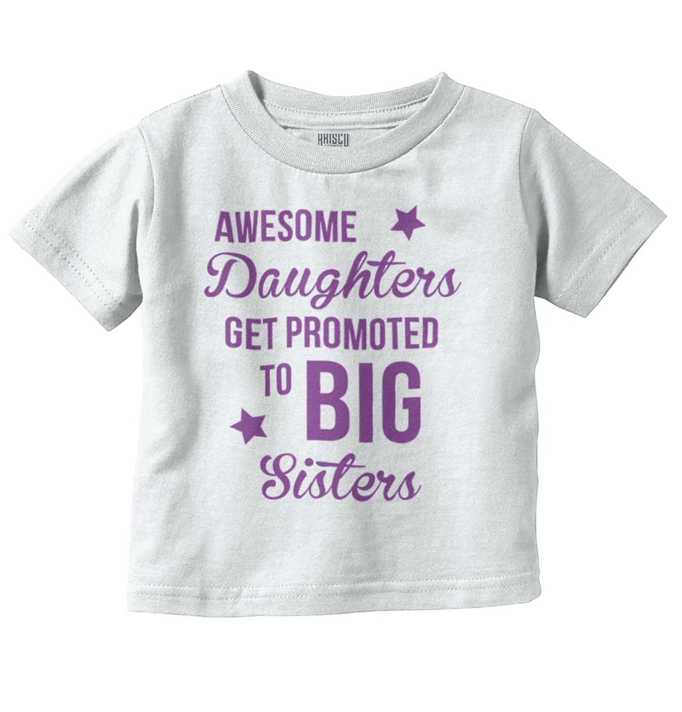 Awesome Daughter Promote Big Sisters Infant Toddler T Shirt-Direct To Garment Print-Brisco Baby