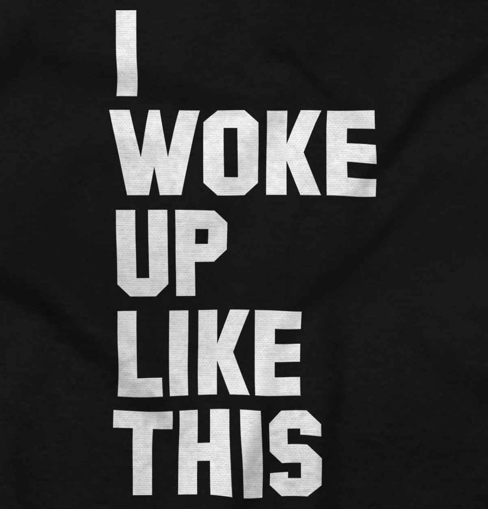 I Woke Up Like This Romper Bodysuit-Direct To Garment Print-Brisco Baby