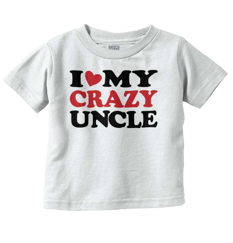 My Crazy Uncle Infant Toddler T Shirt-Direct To Garment Print-Brisco Baby