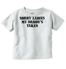 Daddy's Taken Infant Toddler T Shirt-Direct To Garment Print-Brisco Baby