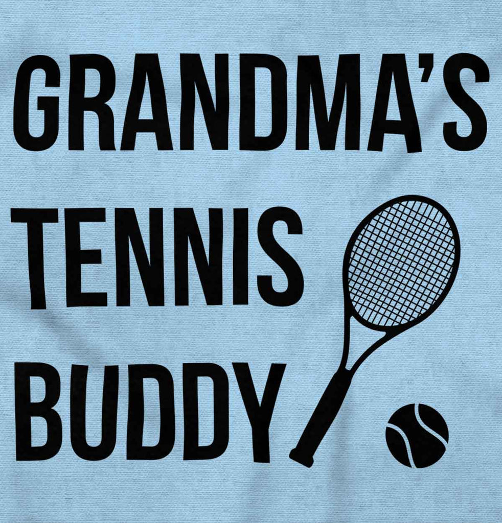 Grandma's Tennis Buddy Infant Toddler T Shirt-Direct To Garment Print-Brisco Baby