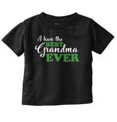 Have Best Grandma Ever Infant Toddler T Shirt-Direct To Garment Print-Brisco Baby