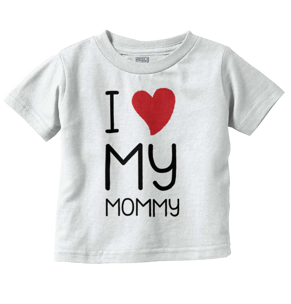 Love My Mommy Infant Toddler T Shirt-Direct To Garment Print-Brisco Baby