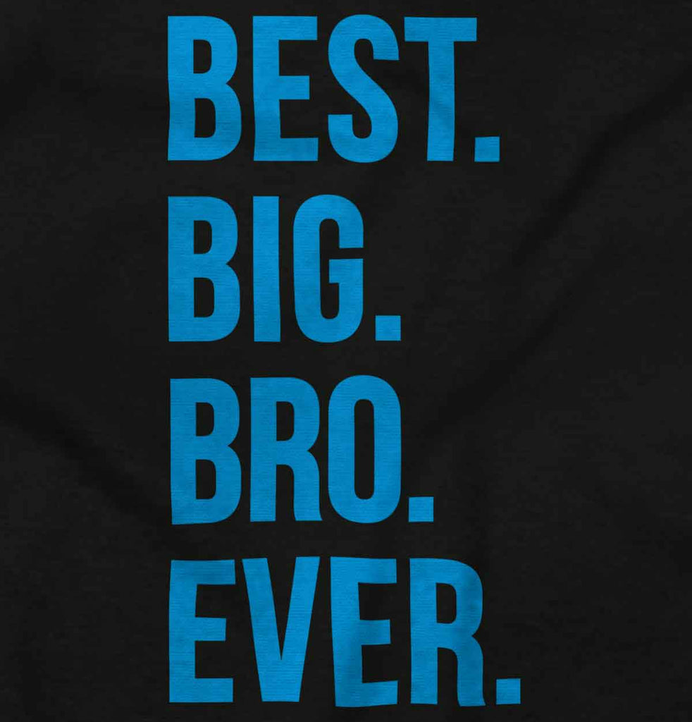 Best Big Bro Ever Infant Baby Bib-Direct To Garment Print-Brisco Baby