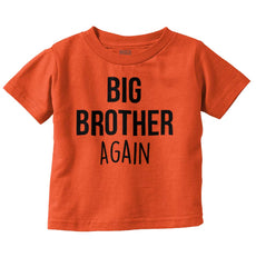 Big Brother Again Infant Toddler T Shirt-Direct To Garment Print-Brisco Baby