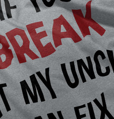 Uncle Can Fix It Infant Toddler T Shirt-Direct To Garment Print-Brisco Baby