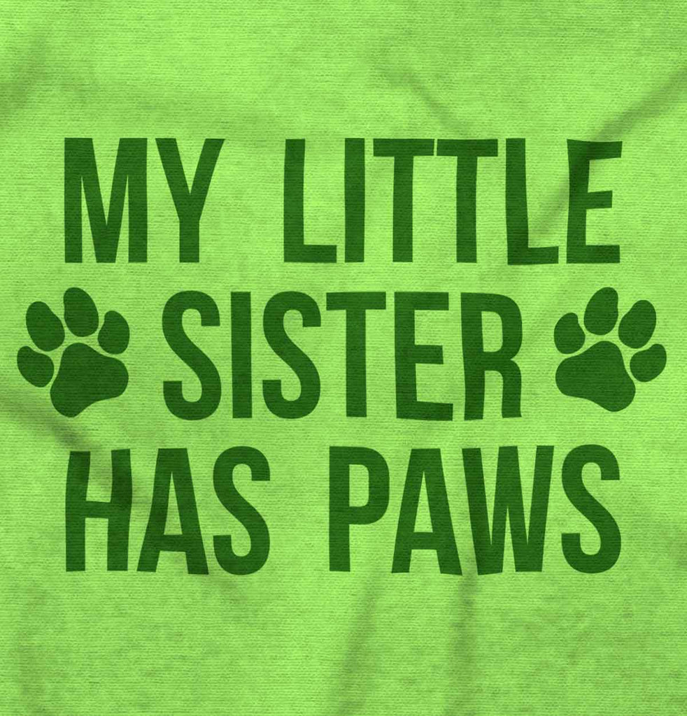 My Little Sister Has Paws Infant Toddler T Shirt-Direct To Garment Print-Brisco Baby
