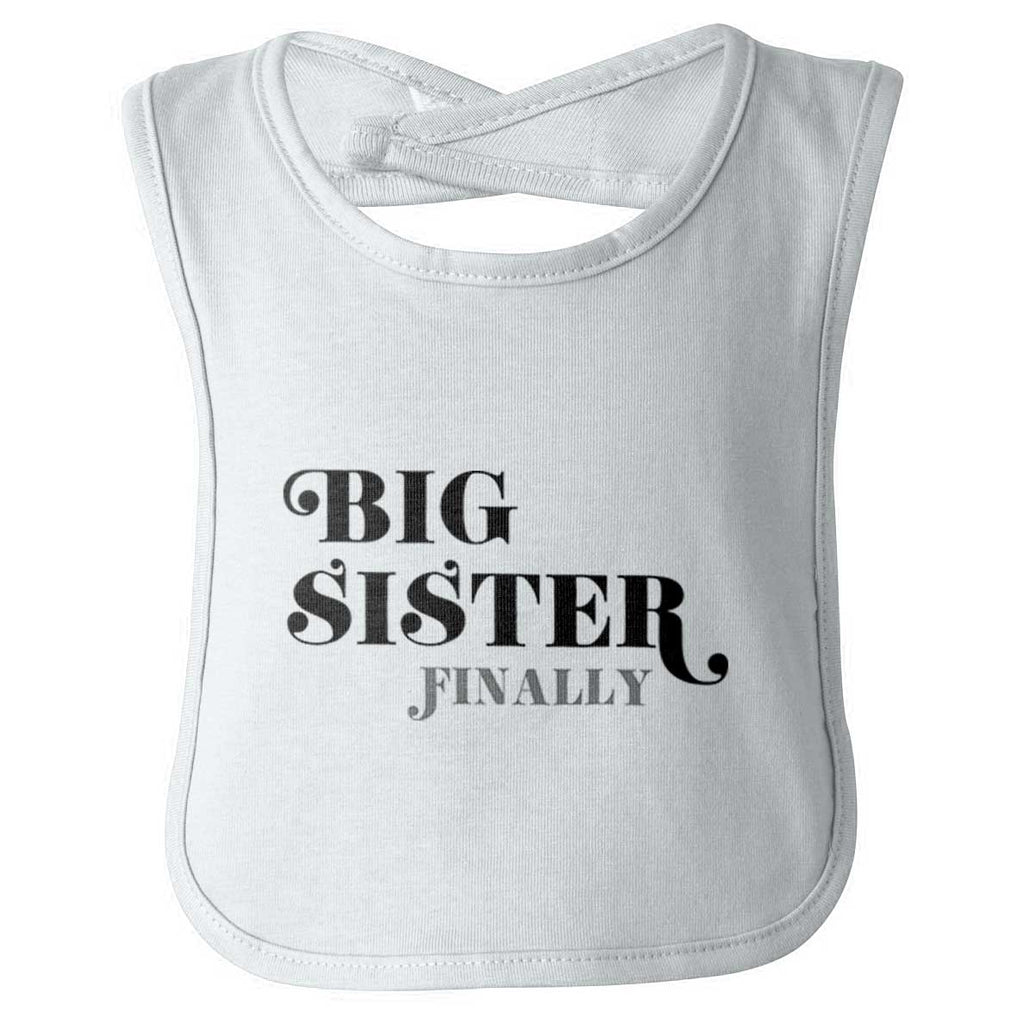 Big Sister Finally Infant Baby Bib-Direct To Garment Print-Brisco Baby