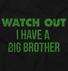 Watch Out I Have A Big Brother Romper Bodysuit-Direct To Garment Print-Brisco Baby
