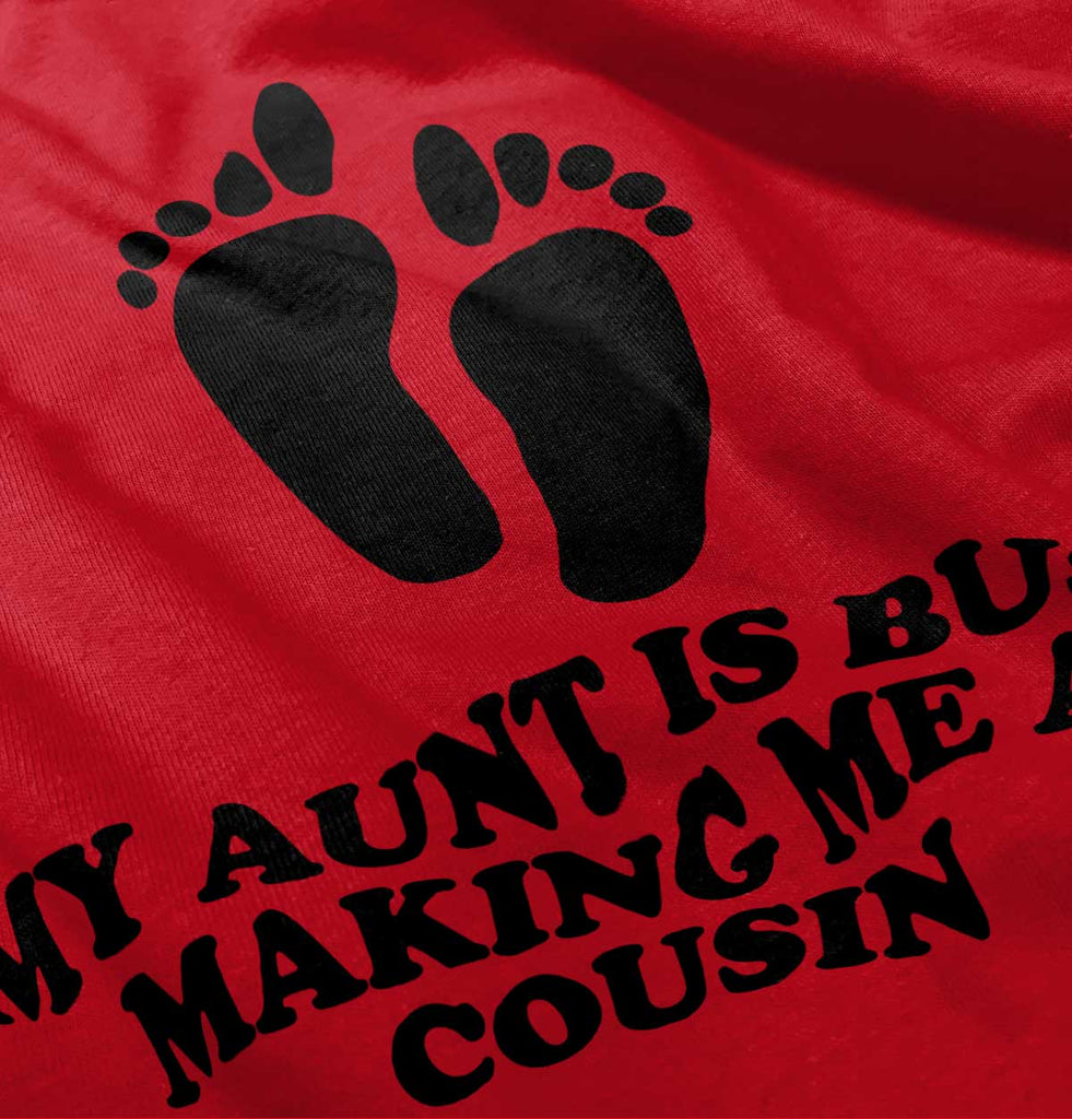 My Aunt Is Busy Infant Toddler T Shirt-Direct To Garment Print-Brisco Baby