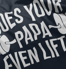 Does Your Papa Lift? Infant Toddler T Shirt-Direct To Garment Print-Brisco Baby