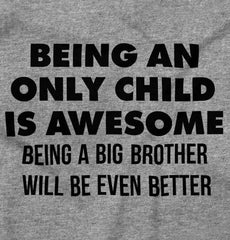 Being A Big Brother Will Be Even Better Infant Toddler T Shirt-Direct To Garment Print-Brisco Baby