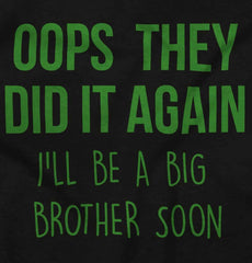 Oops They Did It Again Big Brother Infant Toddler T Shirt-Direct To Garment Print-Brisco Baby