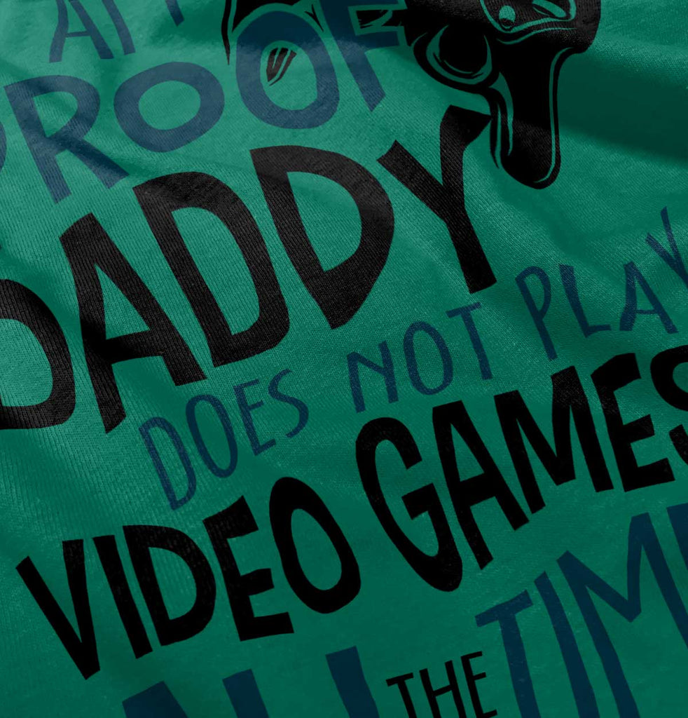 Daddy Plays Video Games Solid Baby Pajama Top-Direct To Garment Print-Brisco Baby