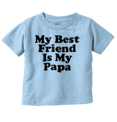 Best Friend Is Papa Infant Toddler T Shirt-Direct To Garment Print-Brisco Baby