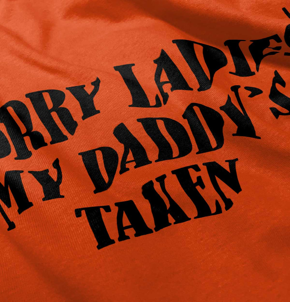 Daddy's Taken Infant Toddler T Shirt-Direct To Garment Print-Brisco Baby