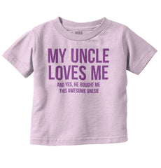 Uncle Loves Me Bought Shirt Infant Toddler T Shirt-Direct To Garment Print-Brisco Baby