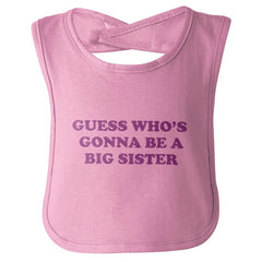 Guess Who's Gonna Be A Big Sister? Infant Baby Bib-Direct To Garment Print-Brisco Baby